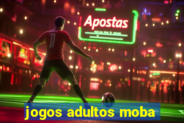 jogos adultos moba